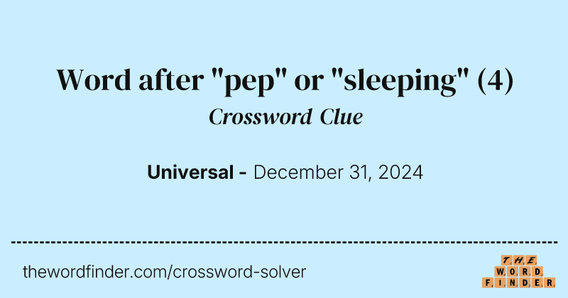 Word after "pep" or "sleeping" crossword clue image