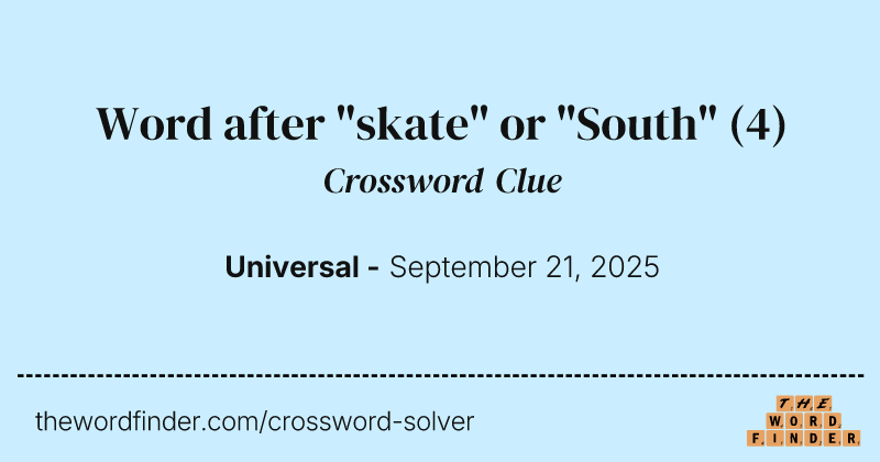 Word after "skate" or "South" crossword clue image