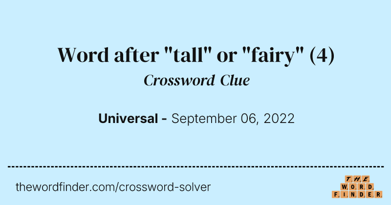 Word after "tall" or "fairy" crossword clue image