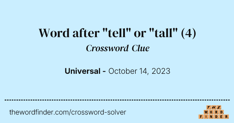 Word after "tell" or "tall" crossword clue image