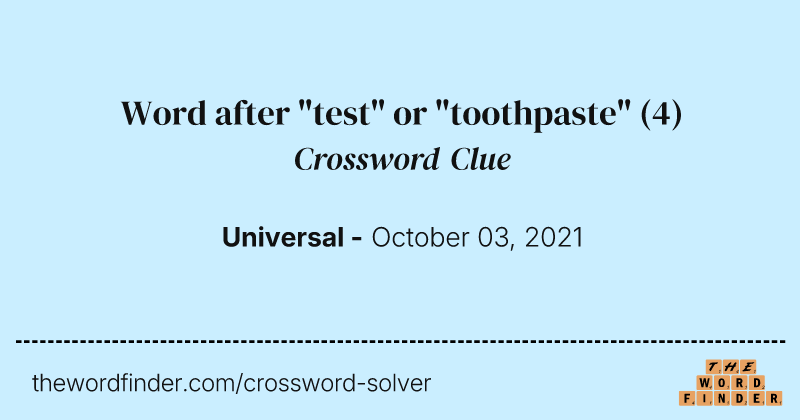 Word after "test" or "toothpaste" crossword clue image