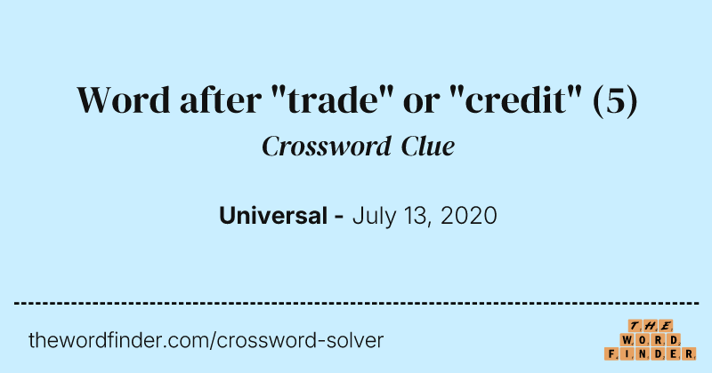 Word after "trade" or "credit" crossword clue image