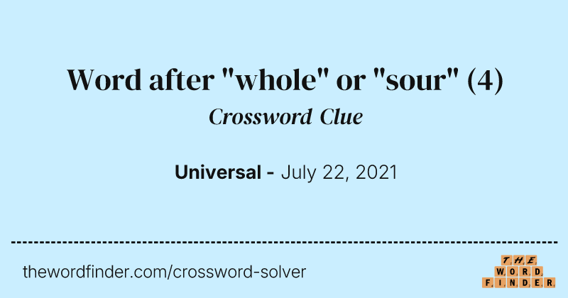 Word after "whole" or "sour" crossword clue image