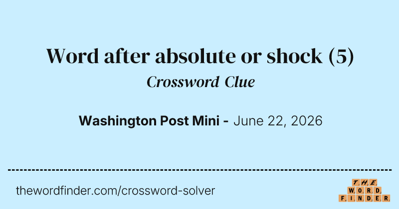 Word after absolute or shock crossword clue image