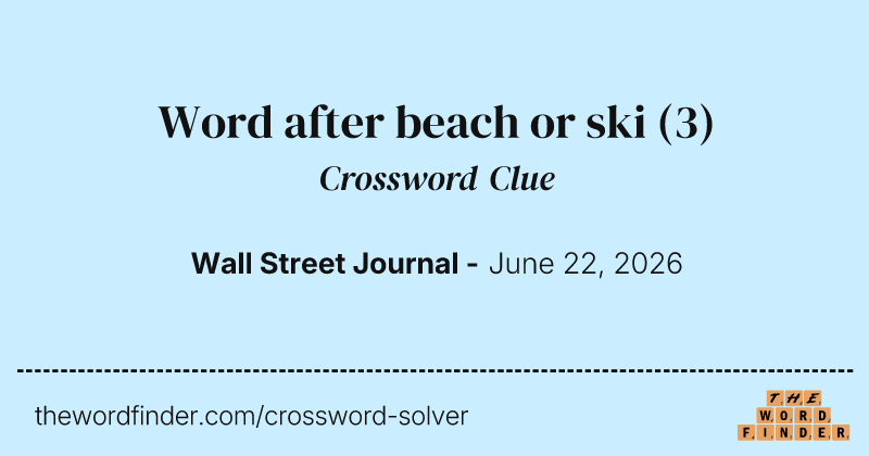 Word after beach or ski crossword clue image