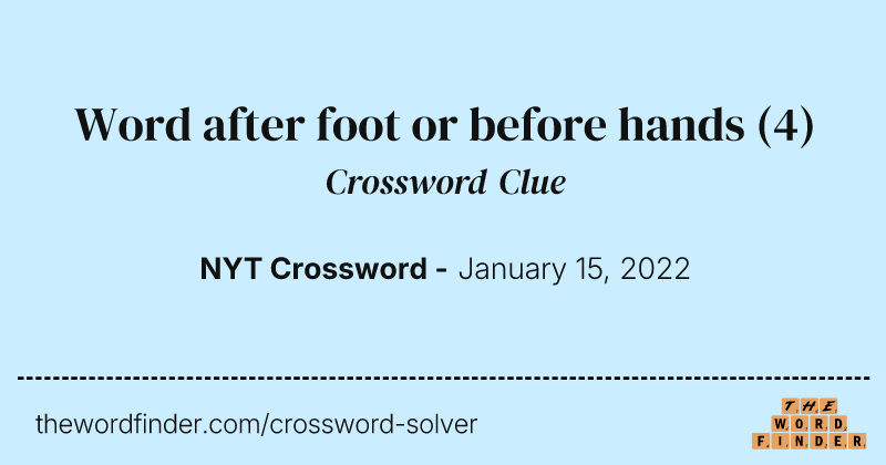 Word after foot or before hands crossword clue image
