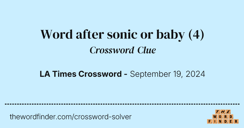 Word after sonic or baby crossword clue image