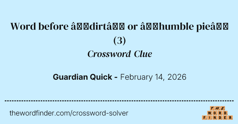 Word before ‘dirt’ or ‘humble pie’ crossword clue image