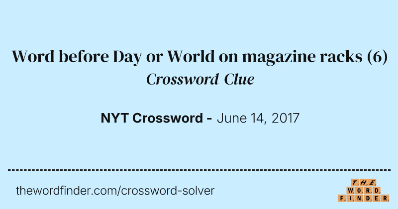 Word before Day or World on magazine racks crossword clue image