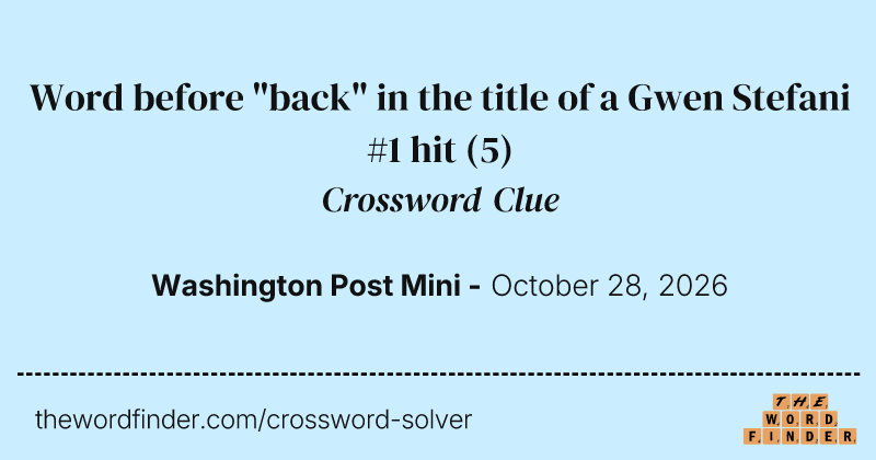 Word before "back" in the title of a Gwen Stefani #1 hit crossword clue image