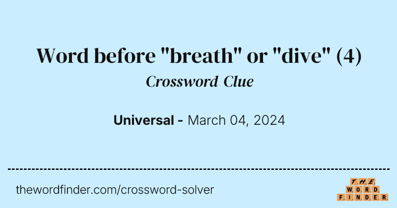 Word before "breath" or "dive" crossword clue image