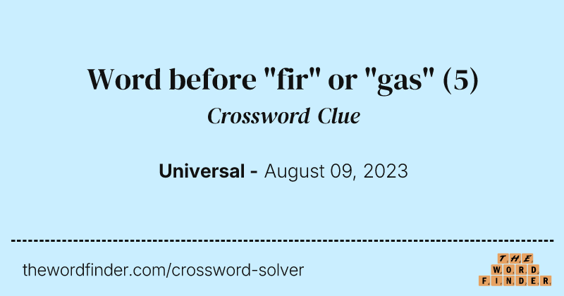 Word before "fir" or "gas" crossword clue image