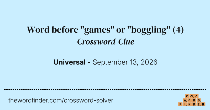 Word before "games" or "boggling" crossword clue image