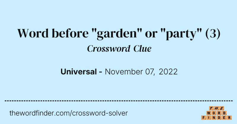 Word before "garden" or "party" crossword clue image