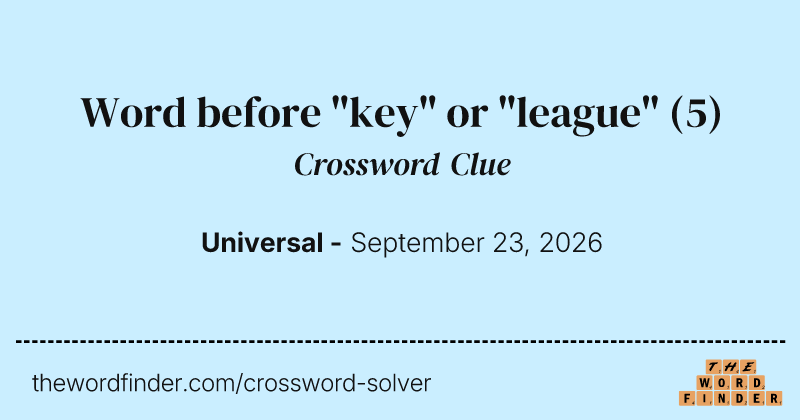 Word before "key" or "league" crossword clue image