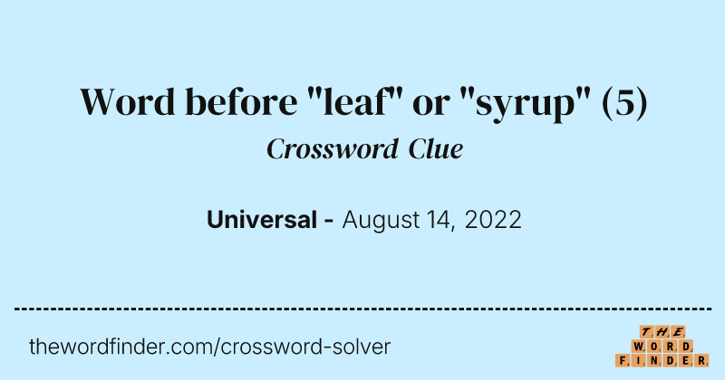 Word before "leaf" or "syrup" crossword clue image