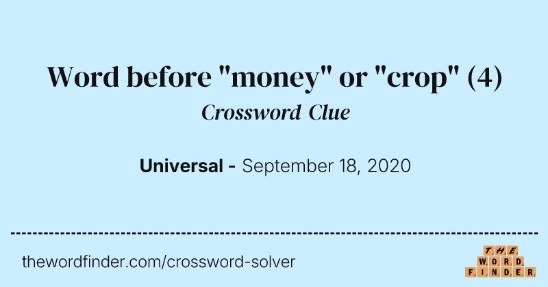 Word before "money" or "crop" crossword clue image