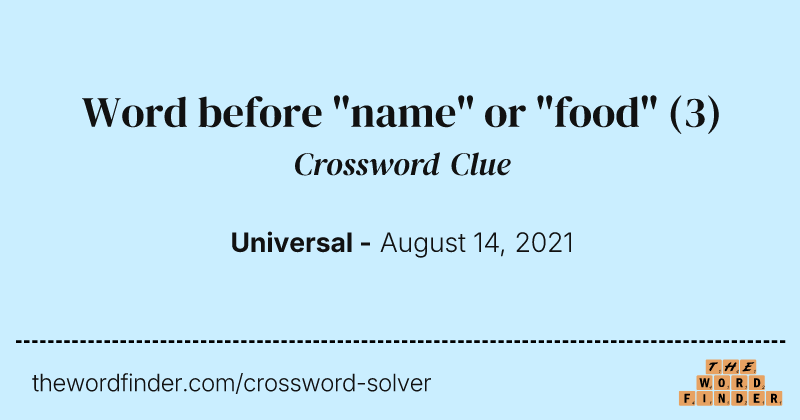 Word before "name" or "food" crossword clue image