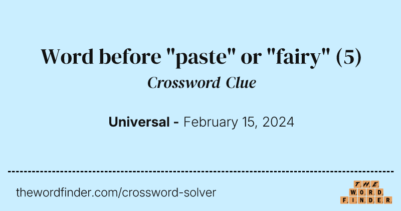Word before "paste" or "fairy" crossword clue image