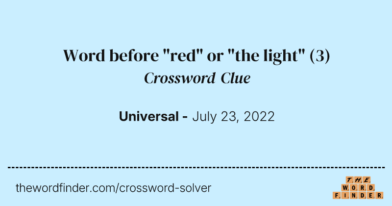 Word before "red" or "the light" crossword clue image