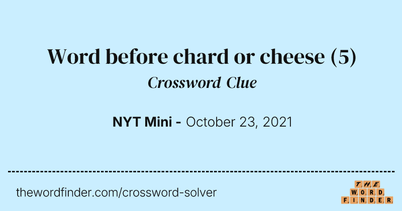 Word before chard or cheese crossword clue image