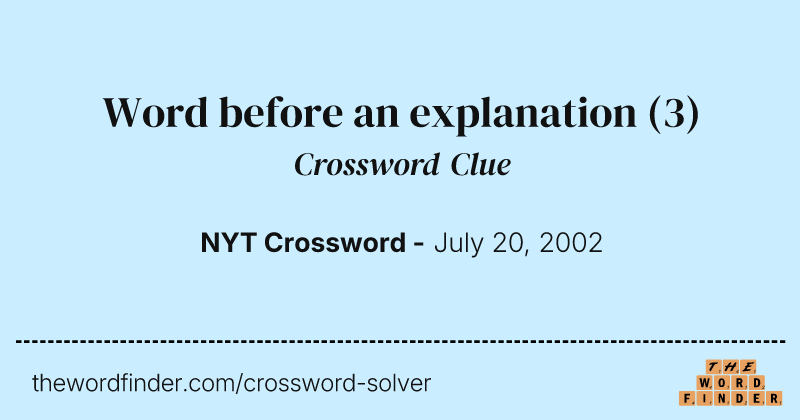 Word before an explanation crossword clue image