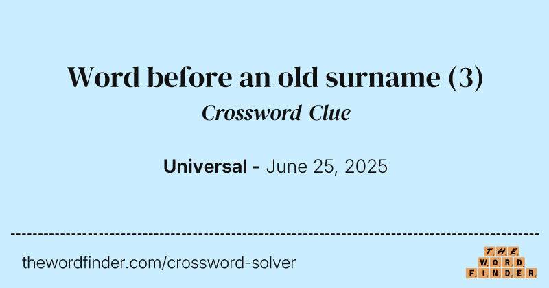 Word before an old surname crossword clue image