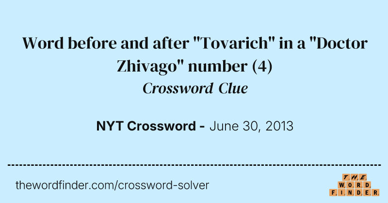 Word before and after "Tovarich" in a "Doctor Zhivago" number crossword clue image
