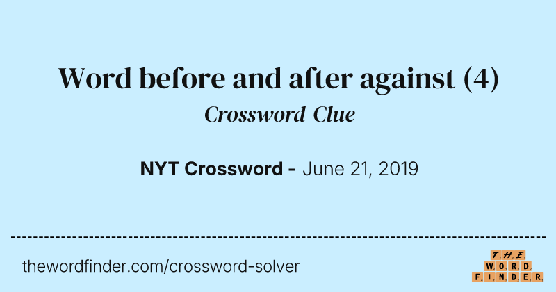 Word before and after against crossword clue image