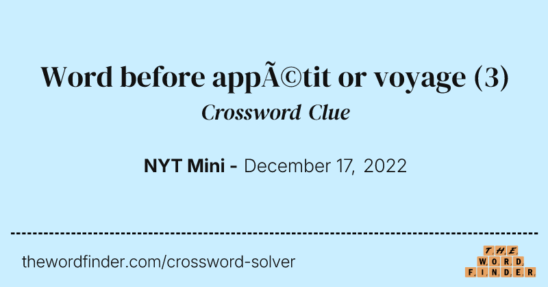 Word before appétit or voyage crossword clue image