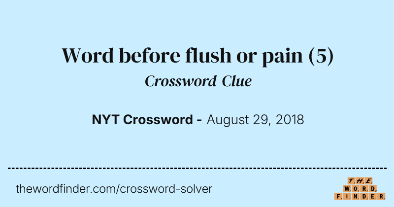 Word before flush or pain crossword clue image