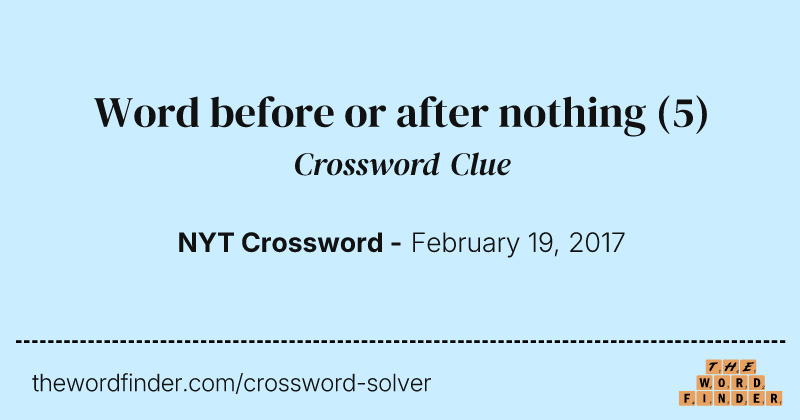 Word before or after nothing crossword clue image