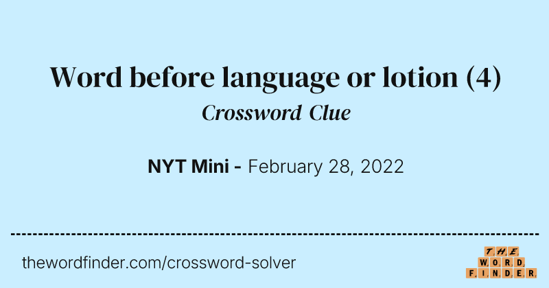 Word before language or lotion crossword clue image