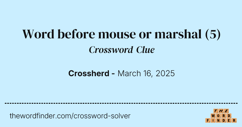 Word before mouse or marshal crossword clue image