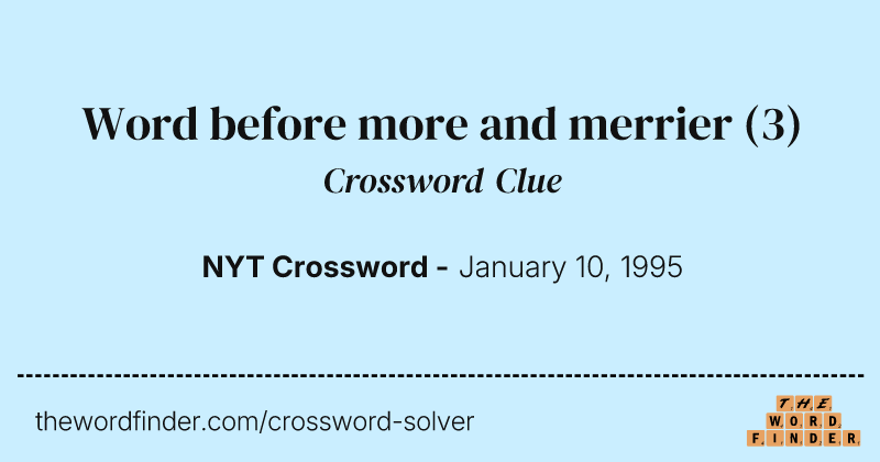 Word before more and merrier crossword clue image