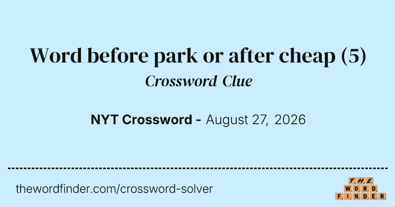 Word before park or after cheap crossword clue image
