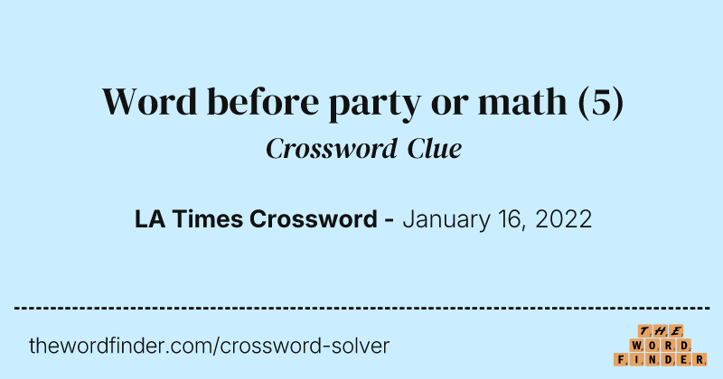 Word before party or math crossword clue image