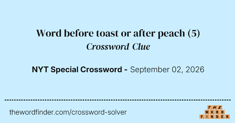 Word before toast or after peach crossword clue image