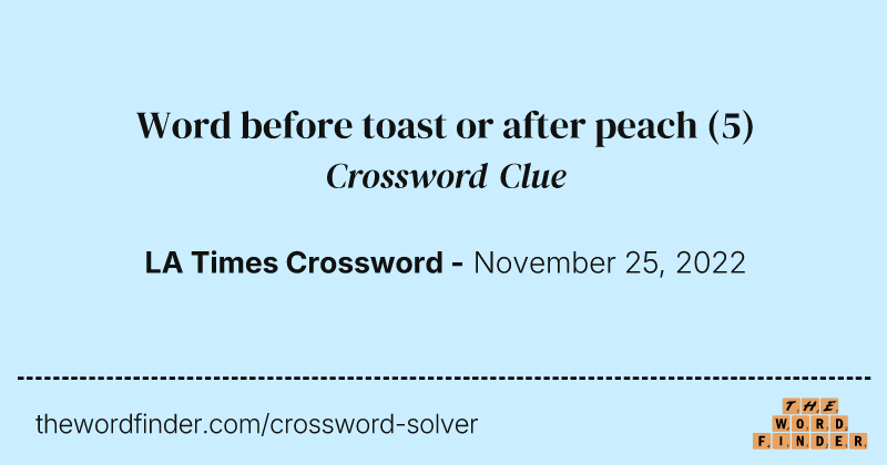 Word before toast or after peach crossword clue image