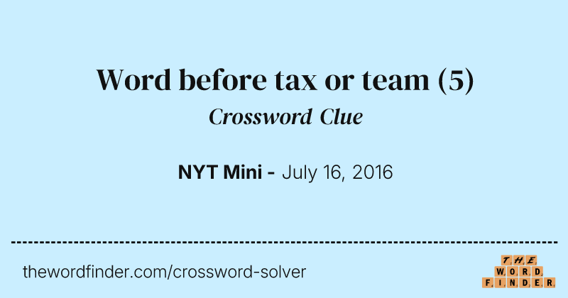 Word before tax or team crossword clue image