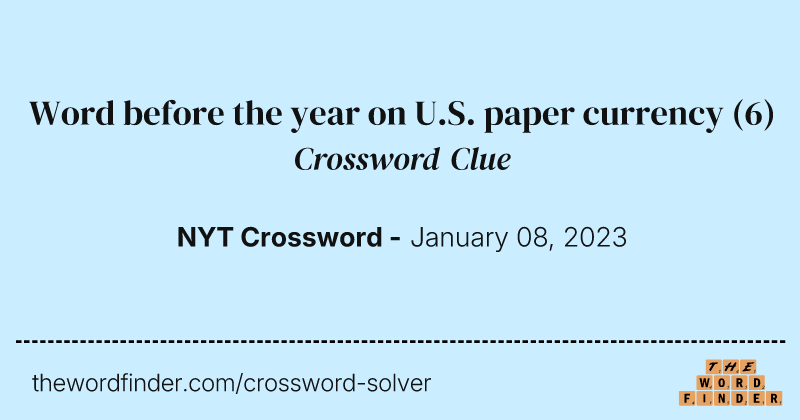 Word before the year on U.S. paper currency crossword clue image