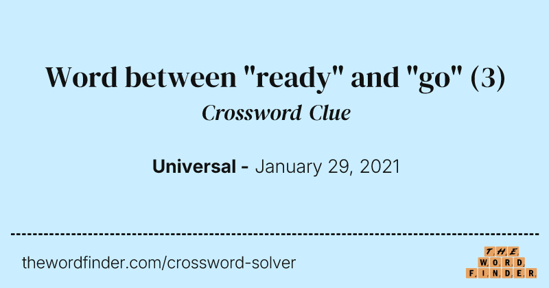 Word between "ready" and "go" crossword clue image