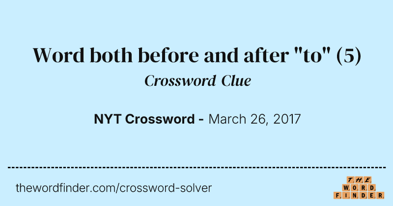Word both before and after "to" crossword clue image