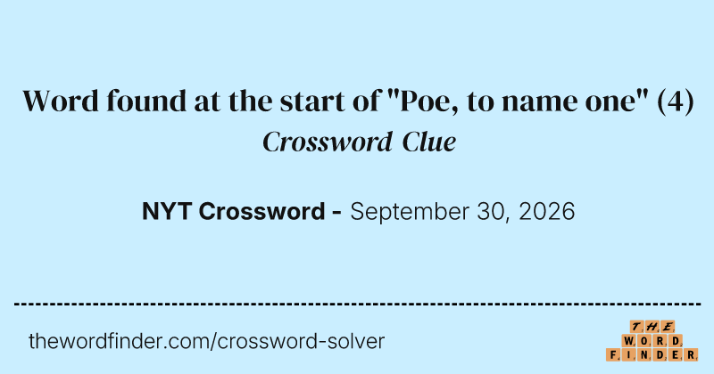 Word found at the start of "Poe, to name one" crossword clue image