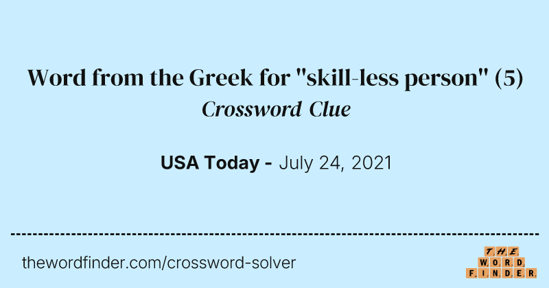 Word from the Greek for ''skill-less person'' crossword clue image