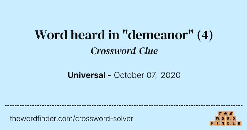 Word heard in "demeanor" crossword clue image