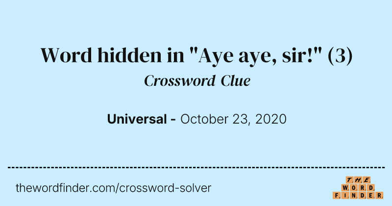 Word hidden in "Aye aye, sir!" crossword clue image