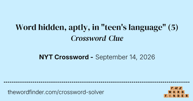 Word hidden, aptly, in "teen's language" crossword clue image