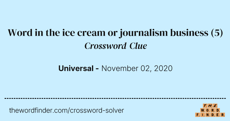 Word in the ice cream or journalism business crossword clue image