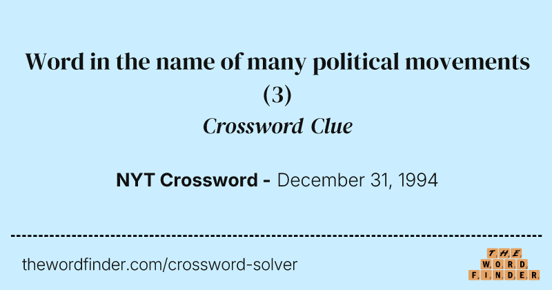 Word in the name of many political movements crossword clue image